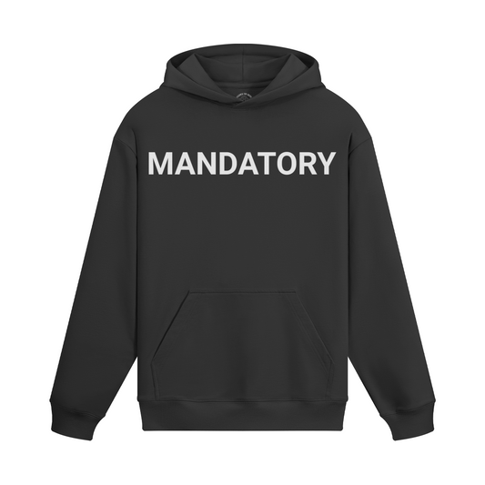 MANDATORY HOODIE (PRE-ORDER)